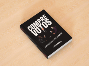 Livro de Marketing Político - Compre Votos: como fazer seu eleitor de idiota? - Lucas Pimenta